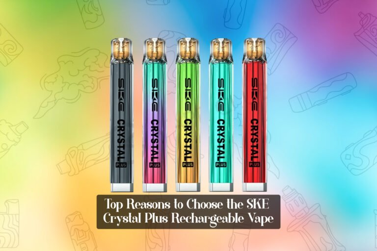 Top Reasons To Choose SKE Crystal Plus Rechargeable Vape